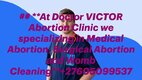 +27633474762 ABORTION CLINIC IN RANDFONTEIN.