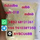 +852 68121261 5cladba、mamb、jwh-018、5fadb、4fadb、Adbb for sale very well