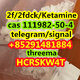 strongest 2f/2fdck/Ketamine cas 111982-50-4