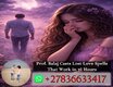 Ultimate Guide to Powerful Lost Love Spells That Bring Back Your Ex  – Bring Back Lovers, Strengthen Bonds +27836633417