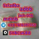 +852 47091737 5cladba、mamb、jwh-018、5fadb、4fadb、Adbb factory direct sales