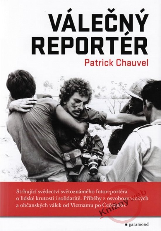 Kniha Patrick Chauvel "Válečný reportér"