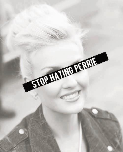 Stop Hating Perrie