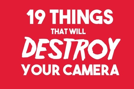19 THINGS that will DESTROY YOUR CAMERA