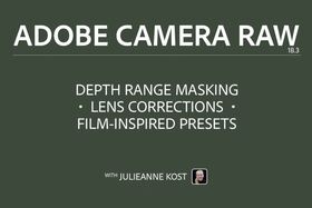 What’s New in Camera Raw 18.3 — Depth Range Masking, Lens Correc