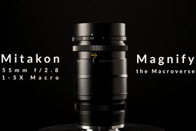 Magnify the Macroverse - Introducing Mitakon 55mm f/2.8 1-5X Mac