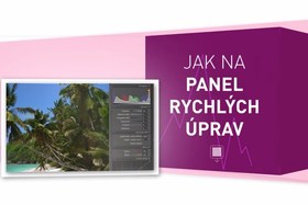 Panel rýchlych úprav - Hlavné editačné funkcie na jednom mieste